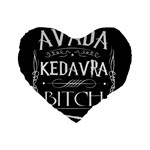Avada Kedavra Bitch Harry Potter Standard 16  Premium Heart Shape Cushion 
