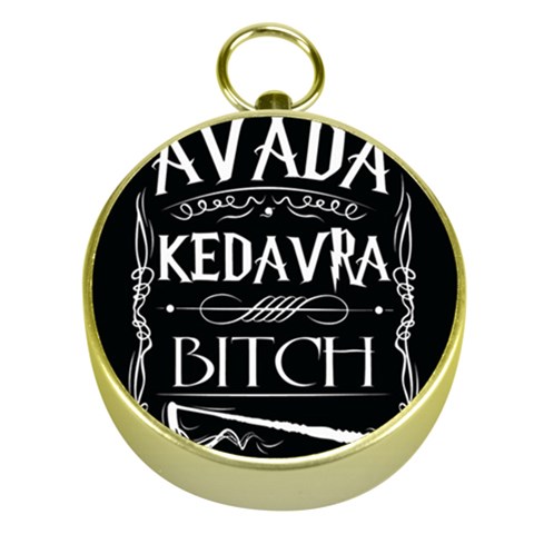 Avada Kedavra Bitch Harry Potter Gold Compass from ArtsNow.com Front