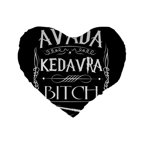 Avada Kedavra Bitch Harry Potter Standard 16  Premium Flano Heart Shape Cushion  from ArtsNow.com Front
