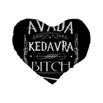 Avada Kedavra Bitch Harry Potter Standard 16  Premium Flano Heart Shape Cushion 