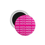 1 800 1 800 1800 Hotline Bling 1.75  Magnet