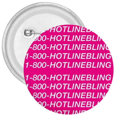 1 800 1 800 1800 Hotline Bling 3  Button from ArtsNow.com Front