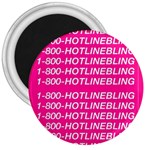 1 800 1 800 1800 Hotline Bling 3  Magnet