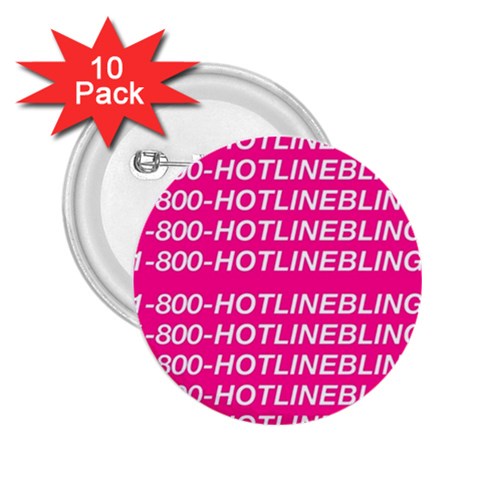 1 800 1 800 1800 Hotline Bling 2.25  Button (10 pack) from ArtsNow.com Front