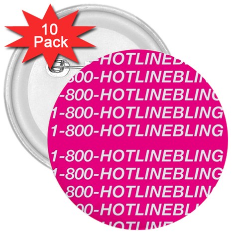 1 800 1 800 1800 Hotline Bling 3  Button (10 pack) from ArtsNow.com Front