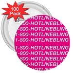 1 800 1 800 1800 Hotline Bling 3  Button (100 pack)
