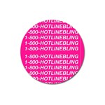1 800 1 800 1800 Hotline Bling Magnet 3  (Round)