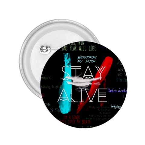 Twenty One Pilots Stay Alive Song Lyrics Quotes 2.25  Button from ArtsNow.com Front