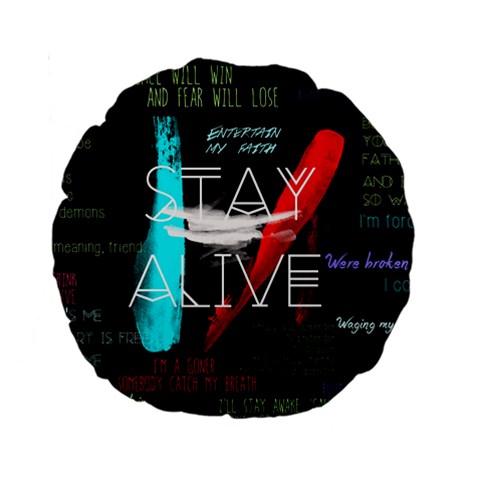 Twenty One Pilots Stay Alive Song Lyrics Quotes Standard 15  Premium Round Cushion  from ArtsNow.com Front