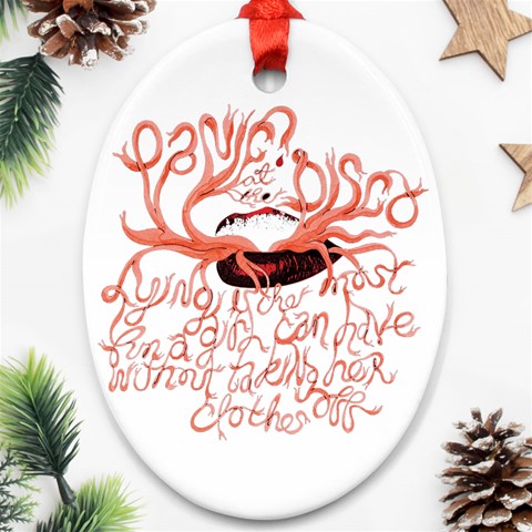 Panic At The Disco   Lying Is The Most Fun A Girl Have Without Taking Her Clothes Oval Ornament (Two Sides) from ArtsNow.com Front