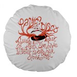 Panic At The Disco   Lying Is The Most Fun A Girl Have Without Taking Her Clothes Large 18  Premium Flano Round Cushion 