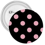 Polka Dots - Pink on Black 3  Button