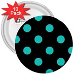 Polka Dots - Turquoise on Black 3  Button (10 pack)