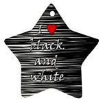 I love black and white 2 Ornament (Star) 