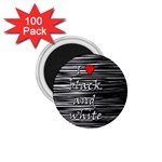 I love black and white 2 1.75  Magnets (100 pack) 