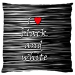 I love black and white 2 Large Cushion Case (Two Sides)