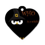 Who is a witch? Dog Tag Heart (One Side)