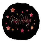 Happy Holidays 3 Large 18  Premium Flano Round Cushions