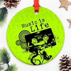 Music Is Life Round Ornament (Two Sides) from ArtsNow.com Front