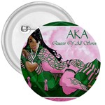 AKA Queen Of All Sororities 3  Button