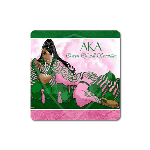 AKA Queen Of All Sororities Magnet (Square) from ArtsNow.com Front