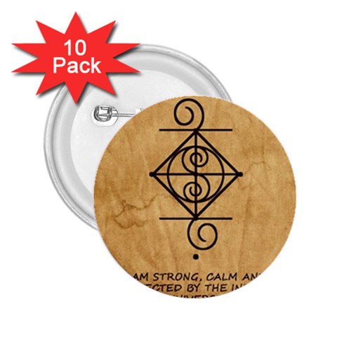 I Am Strong, Calm  And Protected By The Infinite Universe 2.25  Buttons (10 pack)  from ArtsNow.com Front