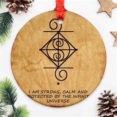 I Am Strong, Calm  And Protected By The Infinite Universe Round Ornament (Two Sides) from ArtsNow.com Back