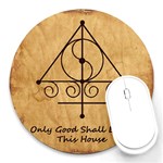 Only Good Shall Enter This House Round Mousepads