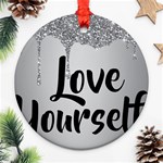Love Yourself Round Ornament (Two Sides)