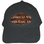 All of Life Comes to Me with Ease, Joy and Glory Black Cap