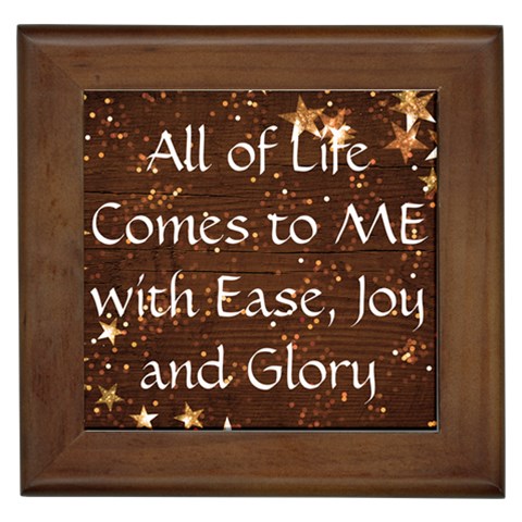 All of Life Comes to Me with Ease, Joy and Glory Framed Tile from ArtsNow.com Front