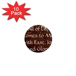 All of Life Comes to Me with Ease, Joy and Glory 1  Mini Magnet (10 pack) 