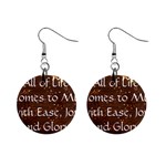 All of Life Comes to Me with Ease, Joy and Glory Mini Button Earrings