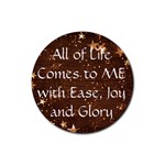 All of Life Comes to Me with Ease, Joy and Glory Rubber Coaster (Round) 