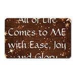 All of Life Comes to Me with Ease, Joy and Glory Magnet (Rectangular)