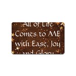 All of Life Comes to Me with Ease, Joy and Glory Magnet (Name Card)