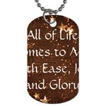 All of Life Comes to Me with Ease, Joy and Glory Dog Tag (One Side)