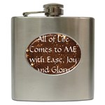 All of Life Comes to Me with Ease, Joy and Glory Hip Flask (6 oz)