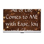 All of Life Comes to Me with Ease, Joy and Glory Business Card Holder