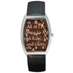 All of Life Comes to Me with Ease, Joy and Glory Barrel Style Metal Watch