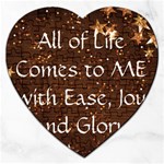 All of Life Comes to Me with Ease, Joy and Glory Jigsaw Puzzle (Heart)