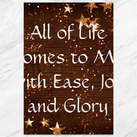 All of Life Comes to Me with Ease, Joy and Glory Canvas 12  x 18  from ArtsNow.com 11.88 x17.36  Canvas - 1