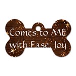 All of Life Comes to Me with Ease, Joy and Glory Dog Tag Bone (One Side)
