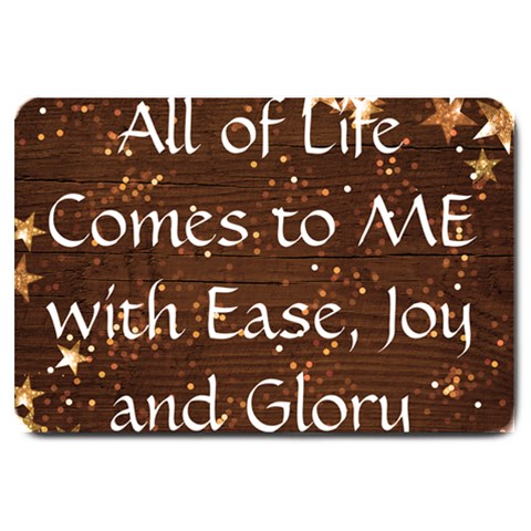 All of Life Comes to Me with Ease, Joy and Glory Large Doormat  from ArtsNow.com 30 x20  Door Mat
