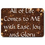 All of Life Comes to Me with Ease, Joy and Glory Large Doormat 