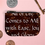 All of Life Comes to Me with Ease, Joy and Glory Mini Coin Purse