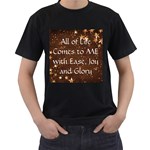 All of Life Comes to Me with Ease, Joy and Glory Men s T-Shirt (Black)