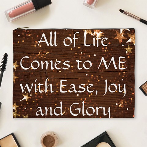 All of Life Comes to Me with Ease, Joy and Glory Cosmetic Bag (XL) from ArtsNow.com Front
