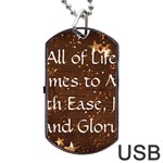 All of Life Comes to Me with Ease, Joy and Glory Dog Tag USB Flash (Two Sides)