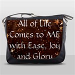 All of Life Comes to Me with Ease, Joy and Glory Messenger Bag